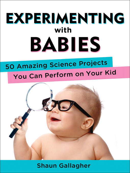 Title details for Experimenting with Babies by Shaun Gallagher - Wait list